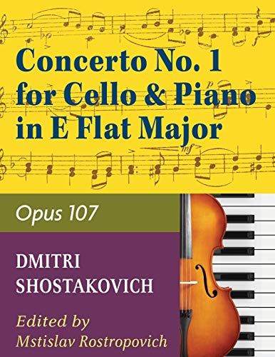 9781974899715: Concerto No. 1, Op. 107 By Dmitri Shostakovich. Edited By Rostropovich. For Cello and Piano Accompaniment. 20th Century. Difficulty: Difficult. Instrumental Solo Book. Composed 1959.