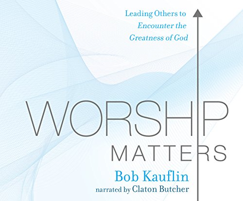 Stock image for Worship Matters: Leading Others to Encounter the Greatness of God for sale by Buchpark