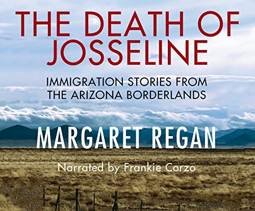 Imagen de archivo de The Death of Josseline: Immigration Stories from the Arizona Borderlands a la venta por Buchpark