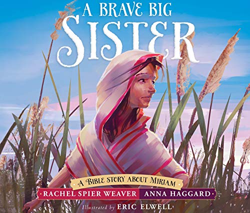Stock image for A Brave Big Sister: A Bible Story about Miriam for sale by Buchpark
