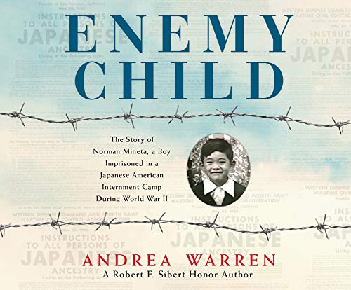 Imagen de archivo de Enemy Child: The Story of Norman Mineta, a Boy Imprisoned in a Japanese American Internment Camp During World War II a la venta por Ergodebooks