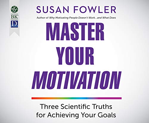Beispielbild fr Master Your Motivation: Three Scientific Truths for Achieving Your Goals zum Verkauf von Buchpark