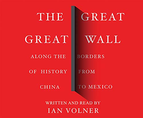 Stock image for The Great Great Wall: Along the Borders of History from China to Mexico for sale by Revaluation Books