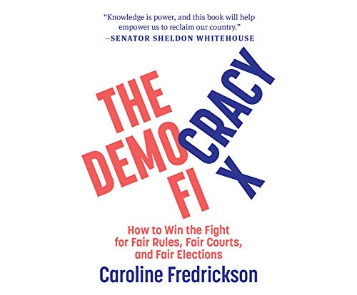 Stock image for The Democracy Fix: How to Win the Fight for Fair Rules, Fair Courts, and Fair Elections for sale by Buchpark