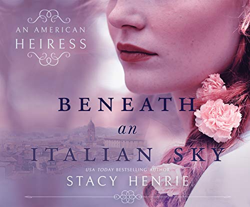 Beispielbild fr Beneath an Italian Sky (An American Heiress, Band 2) zum Verkauf von Buchpark