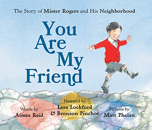 Stock image for You Are My Friend: The Story of Mister Rogers and His Neighborhood for sale by SecondSale