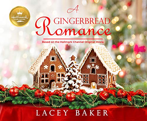 Imagen de archivo de A Gingerbread Romance: Based On the Hallmark Channel Original Movie a la venta por Half Price Books Inc.