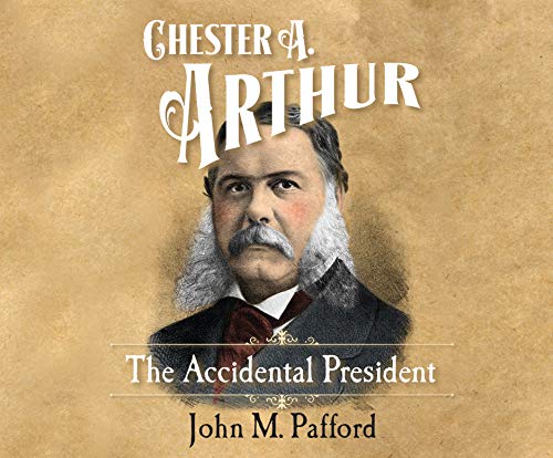 Stock image for Chester A. Arthur: The Accidental President for sale by Buchpark