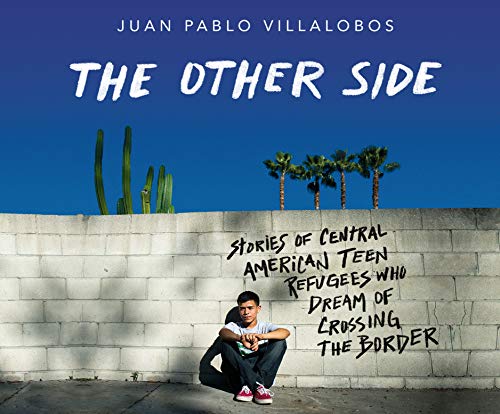 Beispielbild fr The Other Side: Stories of Central American Teen Refugees Who Dream of Crossing the Border zum Verkauf von Buchpark