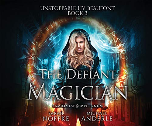 Stock image for The Defiant Magician (Unstoppable Liv Beaufont, 3) for sale by Half Price Books Inc.