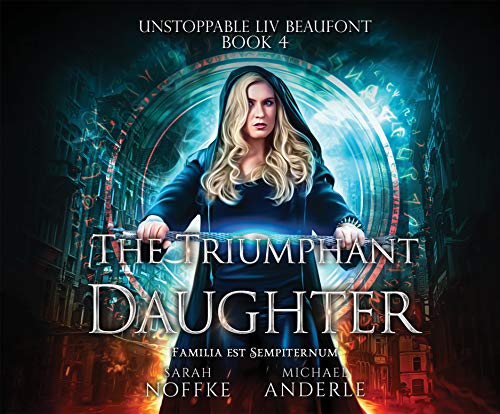 9781974986989: The Triumphant Daughter (Unstoppable Liv Beaufont, 4)