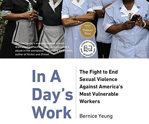 Beispielbild fr In A Days Work: The Fight to End Sexual Violence Against Americas Most Vulnerable Workers zum Verkauf von Big River Books