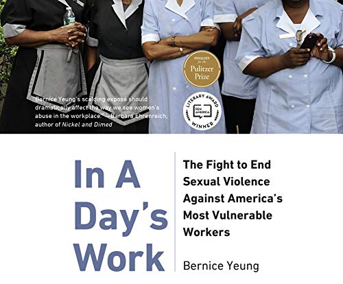 Imagen de archivo de In A Days Work: The Fight to End Sexual Violence Against Americas Most Vulnerable Workers a la venta por Big River Books