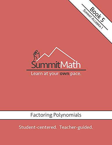 Beispielbild fr Summit Math Series: Algebra 1: Book 5: Factoring Polynomials (updated 2018) zum Verkauf von Better World Books