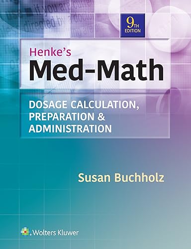 Stock image for Henke's Med-Math: Dosage Calculation, Preparation, & Administration for sale by HPB-Diamond
