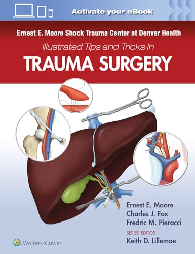 Stock image for Ernest E. Moore Shock Trauma Center at Denver Health Illustrated Tips and Tricks in Trauma Surgery for sale by Revaluation Books