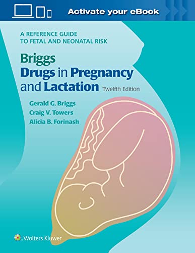 Imagen de archivo de Briggs Drugs in Pregnancy and Lactation: A Reference Guide to Fetal and Neonatal Risk a la venta por Scubibooks