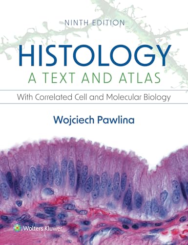 

Histology: A Text and Atlas: With Correlated Cell and Molecular Biology
