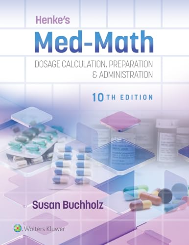 Stock image for Henke's Med-Math 10e: Dosage Calculation, Preparation & Administration for sale by Blindpig Books