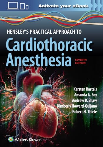 9781975209100: Hensley's Practical Approach to Cardiothoracic Anesthesia: Print + eBook with Multimedia
