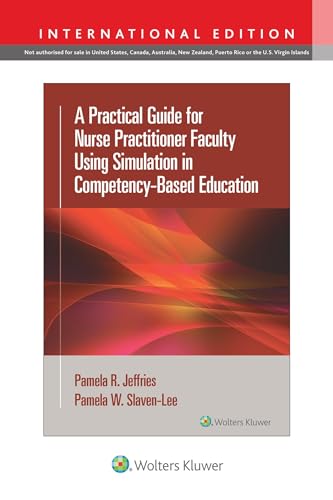 Beispielbild fr A Practical Guide for Nurse Practitioner Faculty Using Simulation in Competency-Based Education zum Verkauf von Monster Bookshop