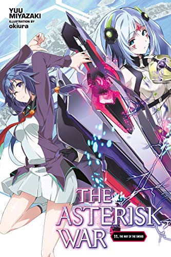 Stock image for The Asterisk War, Vol. 11 (light novel): The Way of the Sword (The Asterisk War, 11) for sale by Burke's Book Store