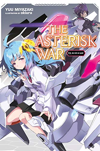 9781975304331: The Asterisk War, Vol. 13 (light novel): The Steps of Glory (The Asterisk War, 13)