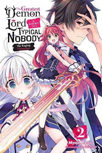 Stock image for The Greatest Demon Lord Is Reborn as a Typical Nobody, Vol. 2 (light novel): The Raging Champion (The Greatest Demon Lord Is Reborn as a Typical Nobody (light novel), 2) for sale by Goodwill