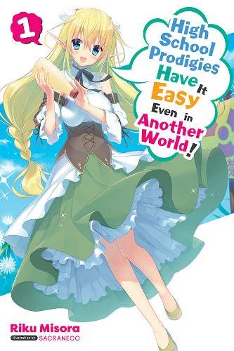 Stock image for High School Prodigies Have It Easy Even in Another World!, Vol. 1 (light novel) (High School Prodigies Have It Easy Even in Another World! (light novel), 1) for sale by BooksRun