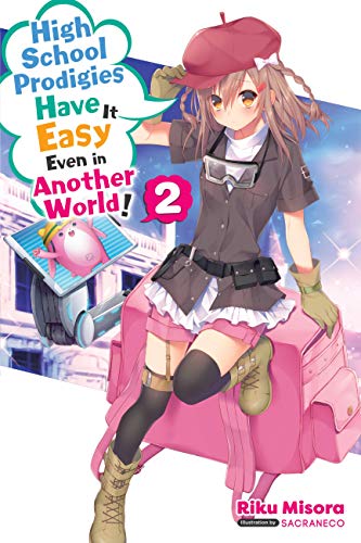 Beispielbild fr High School Prodigies Have It Easy Even in Another World!, Vol. 2 (light Novel) zum Verkauf von Better World Books