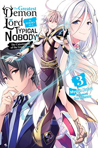 Stock image for The Greatest Demon Lord Is Reborn as a Typical Nobody, Vol. 3 (light novel): The Catastrophe of the Great Hero (The Greatest Demon Lord Is Reborn as a Typical Nobody (light novel), 3) for sale by HPB-Emerald