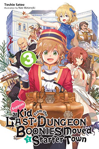 Beispielbild fr Suppose a Kid from the Last Dungeon Boonies Moved to a Starter Town, Vol. 3 (light Novel) zum Verkauf von Better World Books