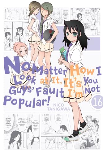 9781975313777: No Matter How I Look at It, It's You Guys' Fault I'm Not Popular!, Vol. 16