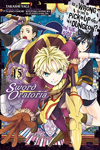 9781975315078: Is It Wrong to Try to Pick Up Girls in a Dungeon? on the Side Sword Oratoria 15