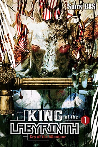 Stock image for King of the Labyrinth, Vol. 1 (light novel): Cry of the Minotaur (King of the Labyrinth (light novel), 1) for sale by HPB Inc.