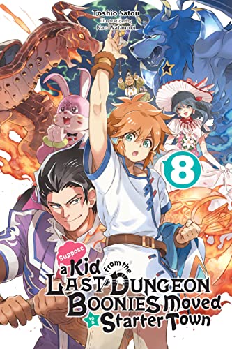 Beispielbild fr Suppose a Kid from the Last Dungeon Boonies Moved to a Starter Town, Vol. 8 (light novel) (KID FROM DUNGEON BOONIES MOVED STARTER TOWN NOVEL SC) zum Verkauf von WeBuyBooks