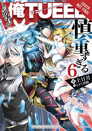 9781975322021: The Hero Is Overpowered but Overly Cautious, Vol. 6 (light novel) (Hero Is Overpowered But Overly Cautious (Light Novel))