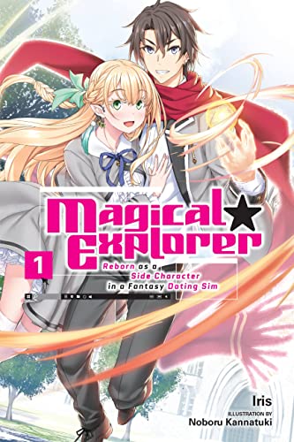 Stock image for Magical Explorer, Vol. 1 (light novel): Reborn as a Side Character in a Fantasy Dating Sim (Magical Explorer (light novel), 1) for sale by ZBK Books