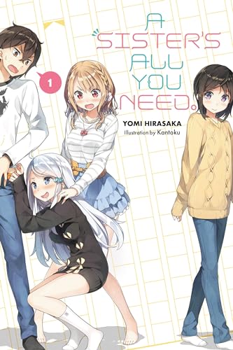 Beispielbild fr A Sister's All You Need. , Vol. 1 (light Novel) zum Verkauf von Better World Books