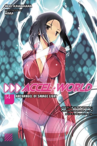 Imagen de archivo de Accel World, Vol. 14 (light novel): Archangel of Savage Light (Accel World, 14) a la venta por SecondSale