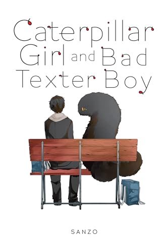 Stock image for Caterpillar Girl and Bad Texter Boy (Caterpillar Girl and Bad Texter Boy, 1) for sale by BooksRun