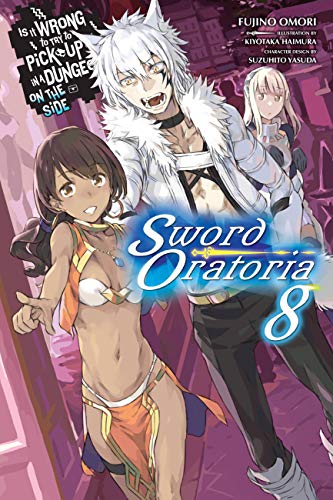 

Is It Wrong to Try to Pick Up Girls in a Dungeon On the Side: Sword Oratoria, Vol. 8 (light novel) Format: Paperback