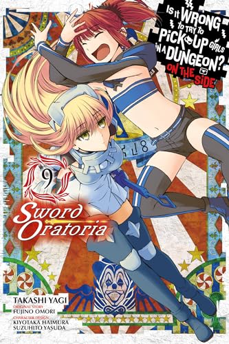 

Is It Wrong to Try to Pick Up Girls in a Dungeon On the Side: Sword Oratoria, Vol. 9 (manga) Format: Paperback