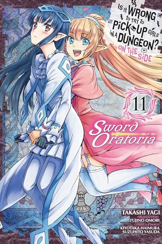 Imagen de archivo de Is It Wrong to Try to Pick Up Girls in a Dungeon? On the Side, Sword Oratoria. 11 a la venta por Blackwell's