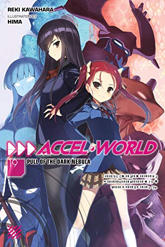 Accel World, Vol. 19 (light novel): Pull of the Dark Nebula - Reki Kawahara