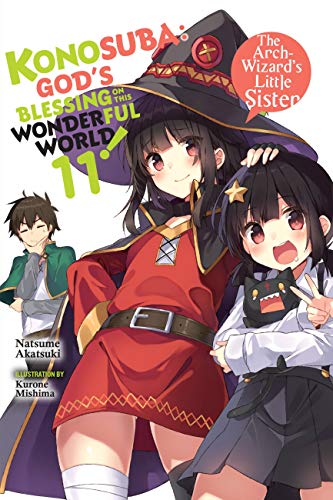 Imagen de archivo de Konosuba: God's Blessing on This Wonderful World!, Vol. 11 (light novel): The Arch-Wizard¿s Little Sister (Konosuba (light novel), 11) a la venta por HPB-Diamond