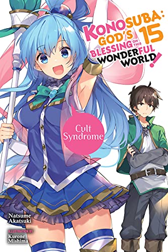 Imagen de archivo de Konosuba: God's Blessing on This Wonderful World!, Vol. 15 (light novel): Cult Syndrome (Konosuba (light novel), 15) a la venta por Ergodebooks