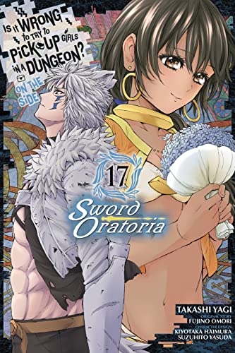 Beispielbild fr Is It Wrong to Try to Pick Up Girls in a Dungeon? on the Side: Sword Oratoria, Vol. 17 (Manga) zum Verkauf von ThriftBooks-Atlanta