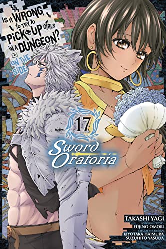 Imagen de archivo de Is It Wrong to Try to Pick Up Girls in a Dungeon? on the Side: Sword Oratoria, Vol. 17 (Manga) a la venta por ThriftBooks-Atlanta