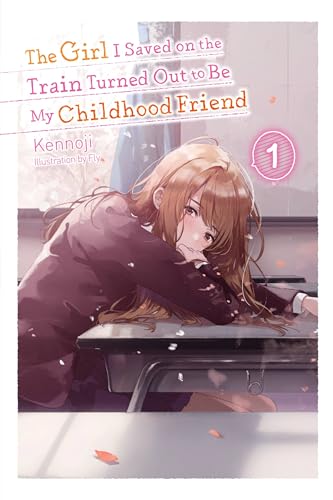 Stock image for The Girl I Saved on the Train Turned Out to Be My Childhood Friend, Vol. 1 (light novel) (The Girl I Saved on the Train Turned Out to Be My Childhood Friend (light novel), 1) for sale by HPB-Ruby